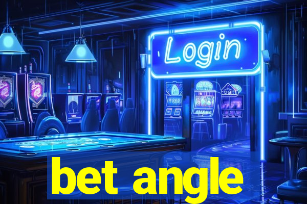 bet angle