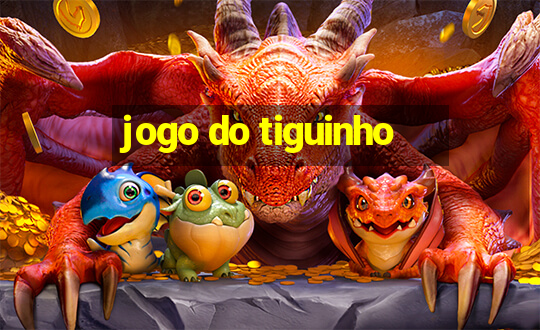 jogo do tiguinho