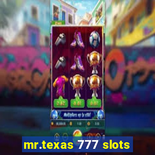 mr.texas 777 slots