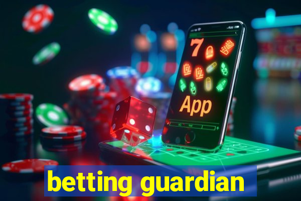 betting guardian