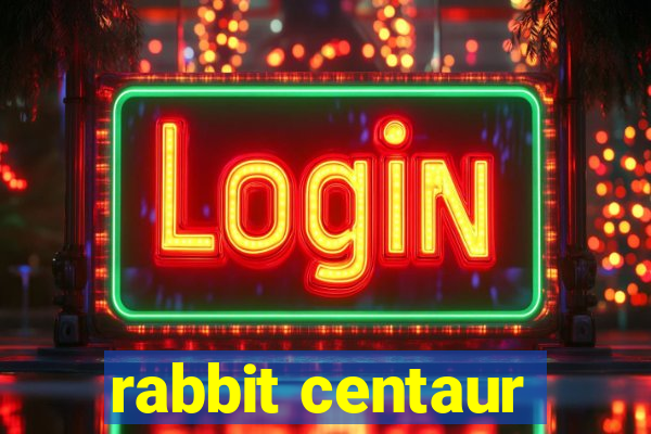 rabbit centaur