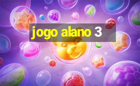 jogo alano 3