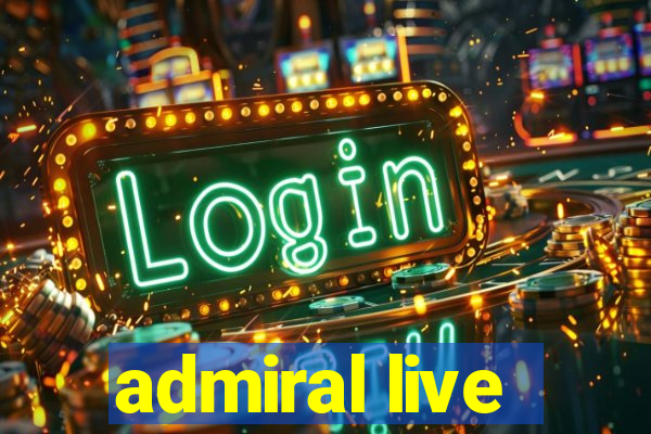 admiral live