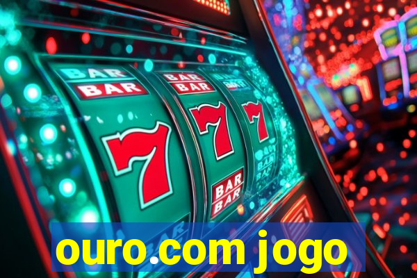 ouro.com jogo