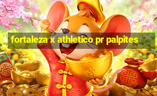 fortaleza x athletico pr palpites