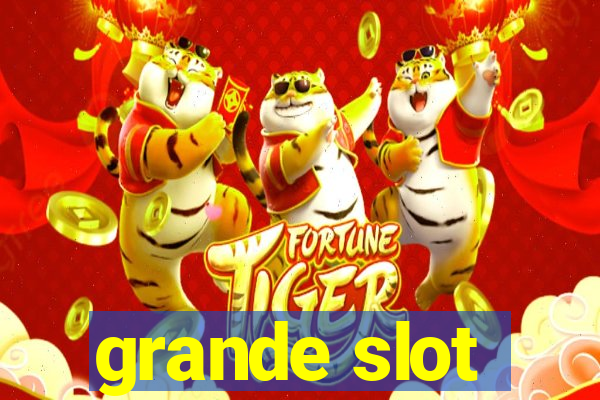 grande slot