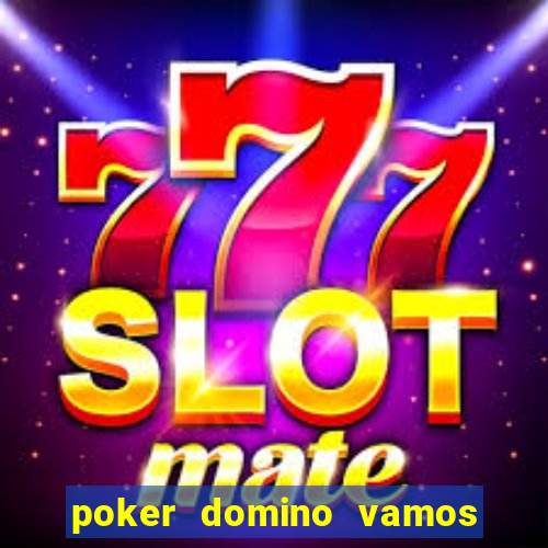 poker domino vamos penghasil uang