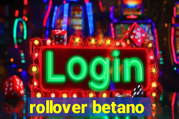 rollover betano