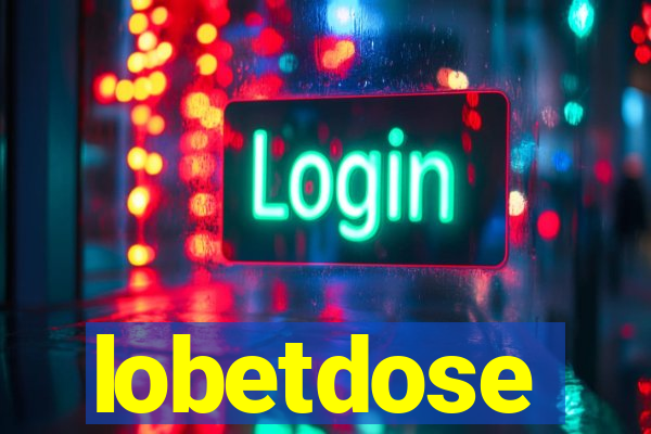 lobetdose