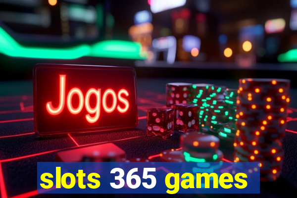 slots 365 games