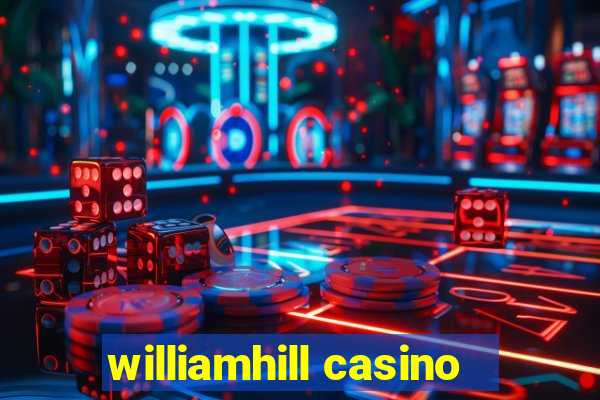 williamhill casino