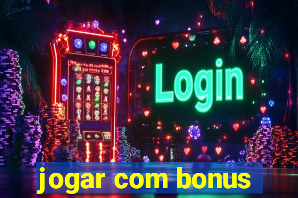 jogar com bonus