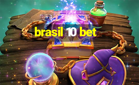 brasil 10 bet