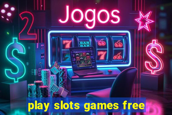 play slots games free