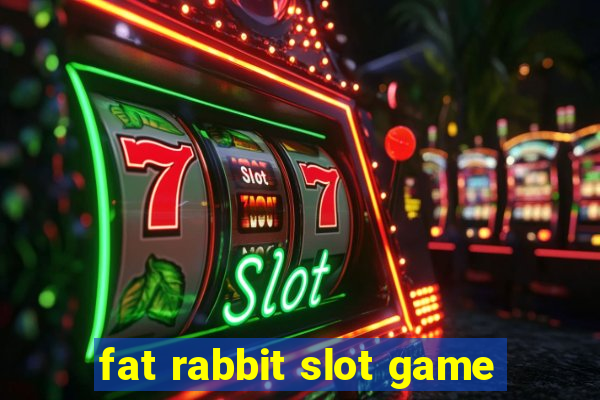 fat rabbit slot game