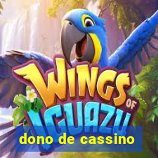 dono de cassino