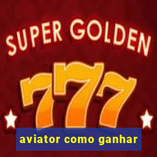 aviator como ganhar