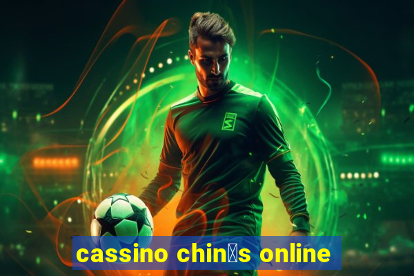 cassino chin锚s online