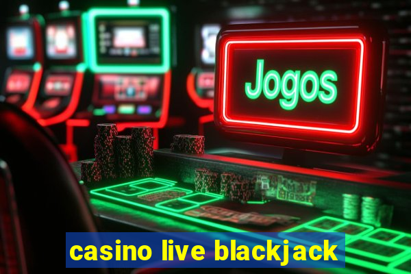 casino live blackjack