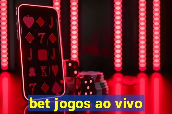 bet jogos ao vivo