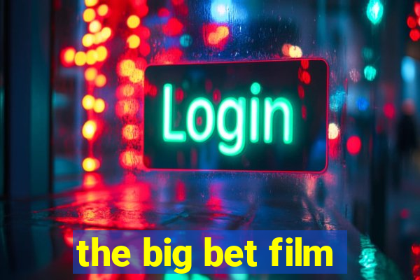 the big bet film