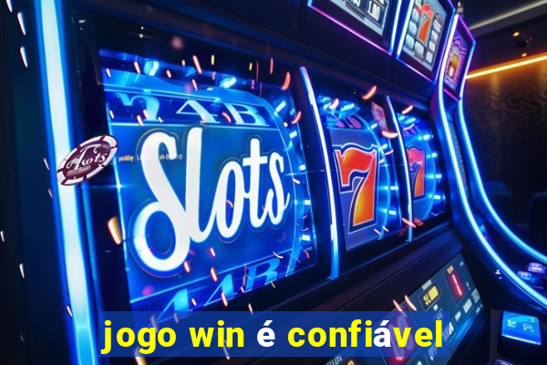 jogo win é confiável