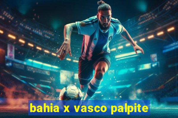 bahia x vasco palpite