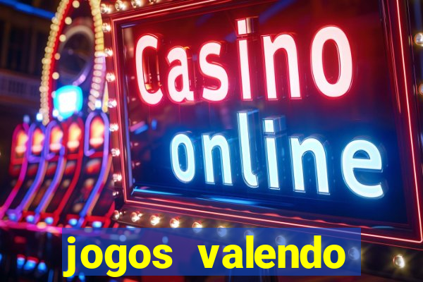 jogos valendo dinheiro online