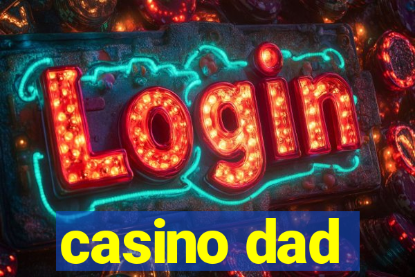 casino dad