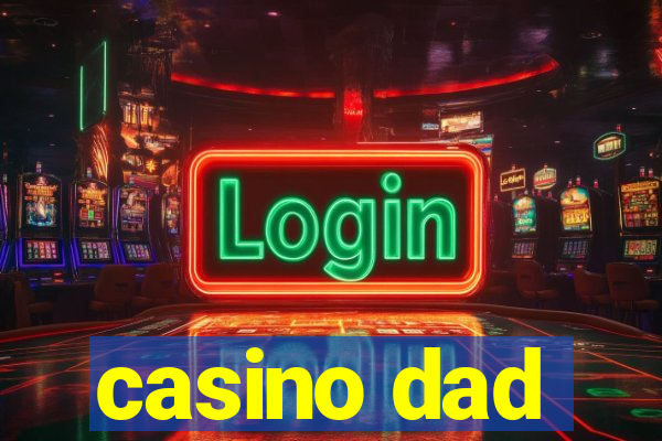 casino dad