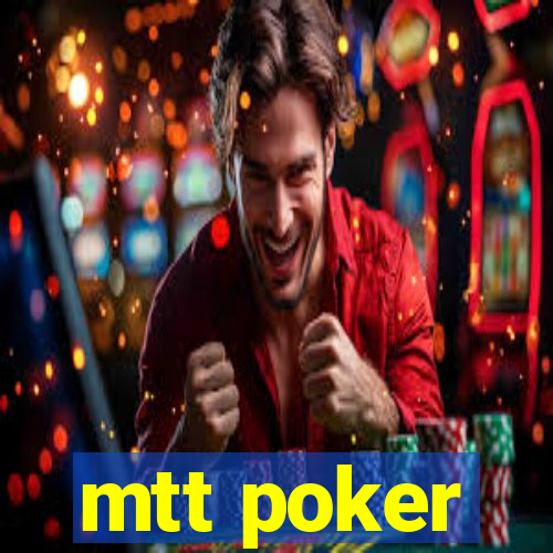 mtt poker