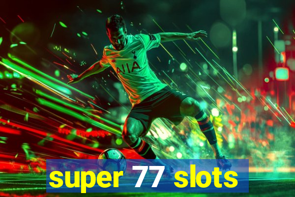 super 77 slots