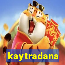 kaytradana