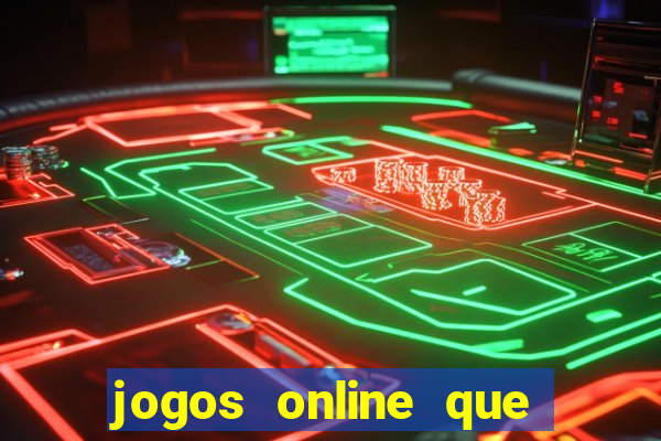 jogos online que ganham dinheiro de verdade