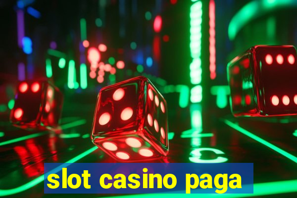 slot casino paga