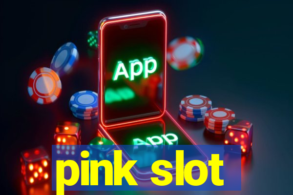 pink slot