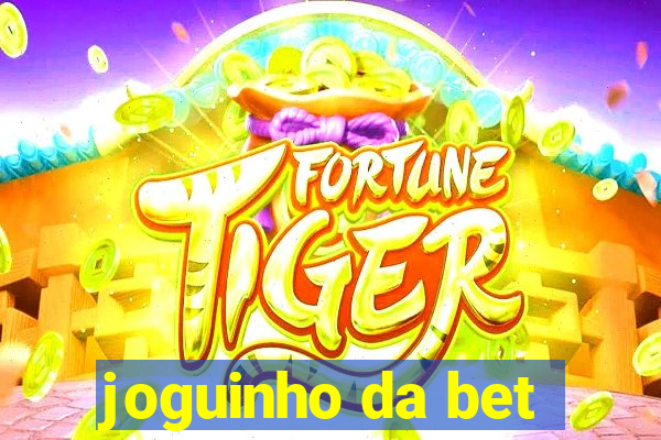 joguinho da bet