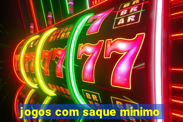 jogos com saque minimo