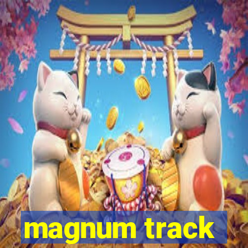 magnum track