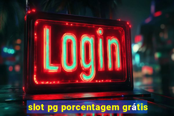 slot pg porcentagem grátis