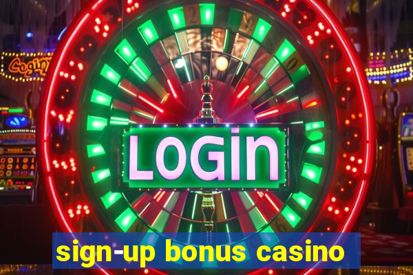 sign-up bonus casino