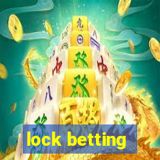 lock betting