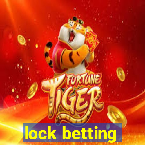 lock betting