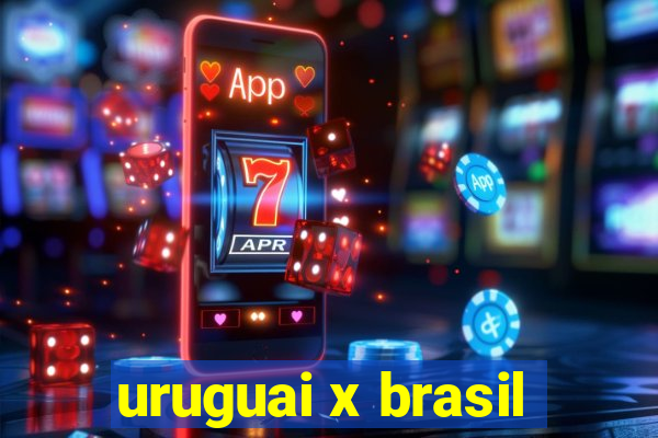 uruguai x brasil