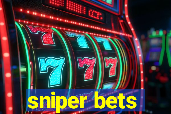 sniper bets