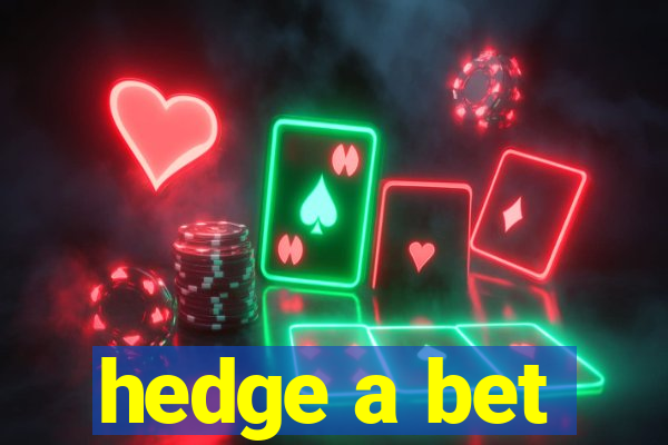 hedge a bet