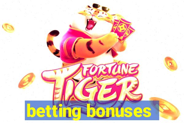 betting bonuses