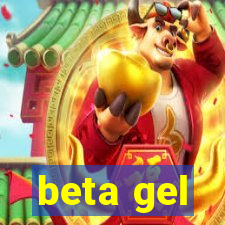 beta gel