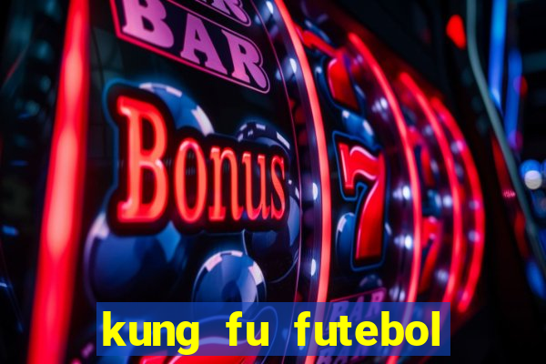 kung fu futebol clube filme completo dublado download via mega