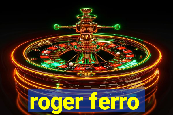 roger ferro